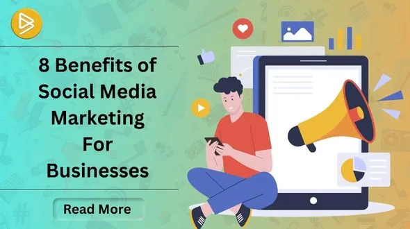 Benefits of Social Media Marketing For Businesses