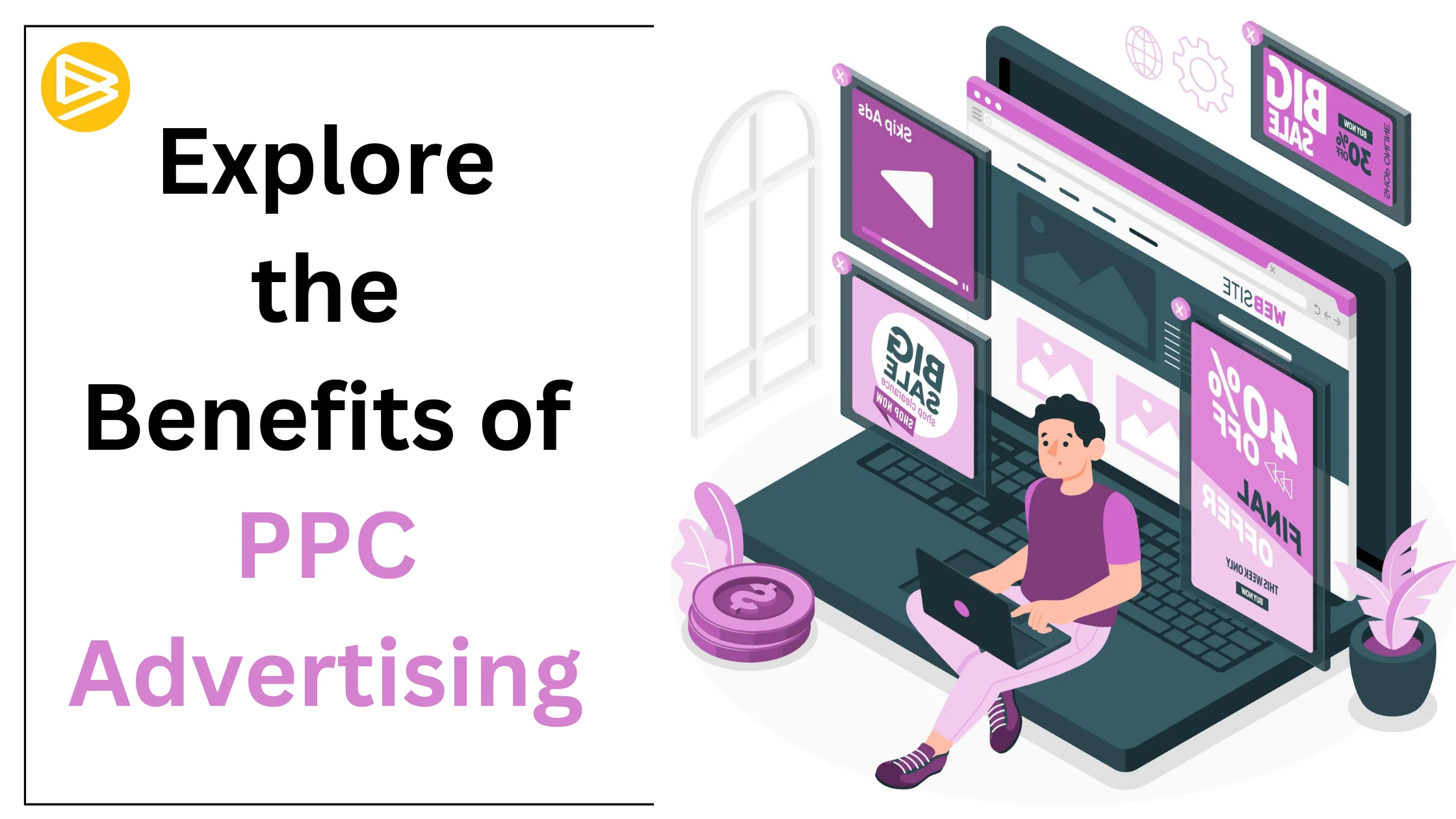 Explore the Benefits of PPC Advertising
