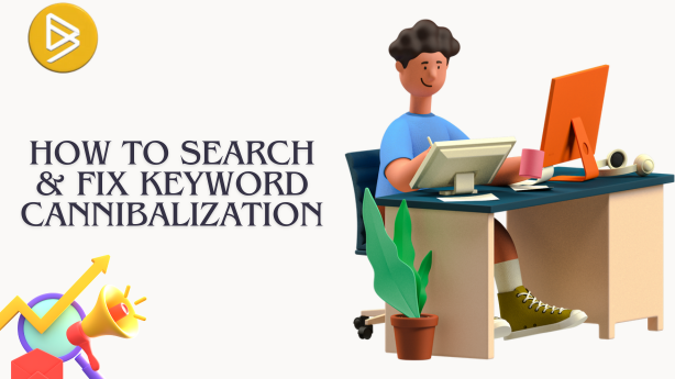 How to FInd And Fix Keyword Cannibalization