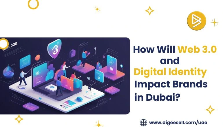 How Will Web 3.0 and Digital Identity Impact Brands in Dubai?