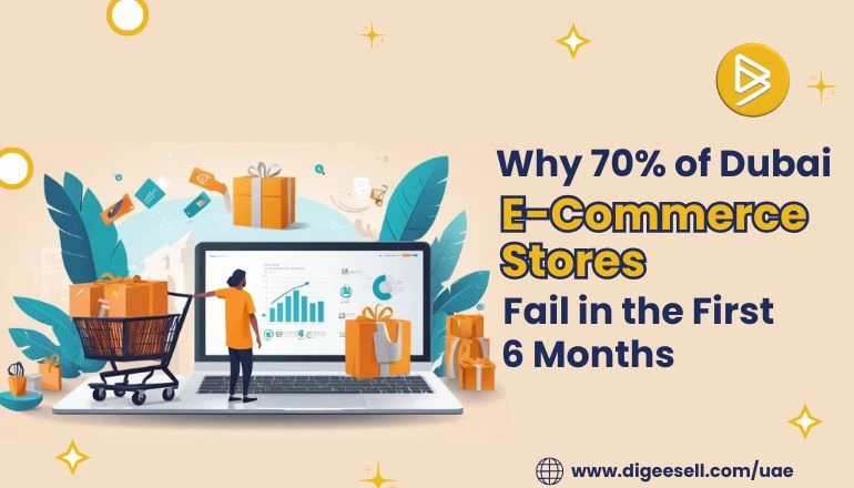 Why 70% of Dubai E-Commerce Stores Fail in the First 6 Months